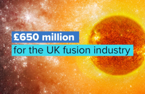 £650 million for the UK fusion industry